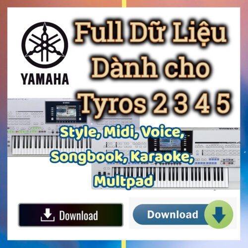 Style Voice Midi Tyros12345 Vietnamese Keyboard - Full dữ liệu Dòng Đàn Yamaha Tyros 1 2 3 4 5 - Download hoặc Vận Chuyển USB