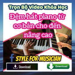 Video Khóa Học Đệm Hát Piano Từ Cơ Bản Đến Nâng Cao - Tặng Sheet Nhạc - Download hoặc Vận chuyển USB